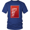 LET'S GET IT T SHIRT - Passions 4 you