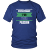 PERSEVERANCE FOR YOUR PASSION T SHIRT